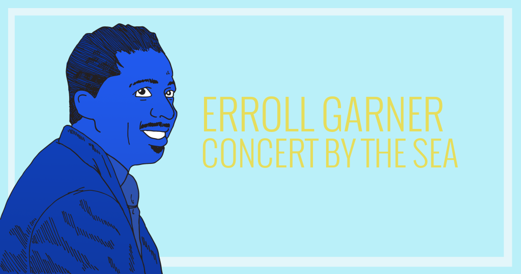 Erroll Garner’s 'Concert by the Sea' and the Importance of Historical Reissues