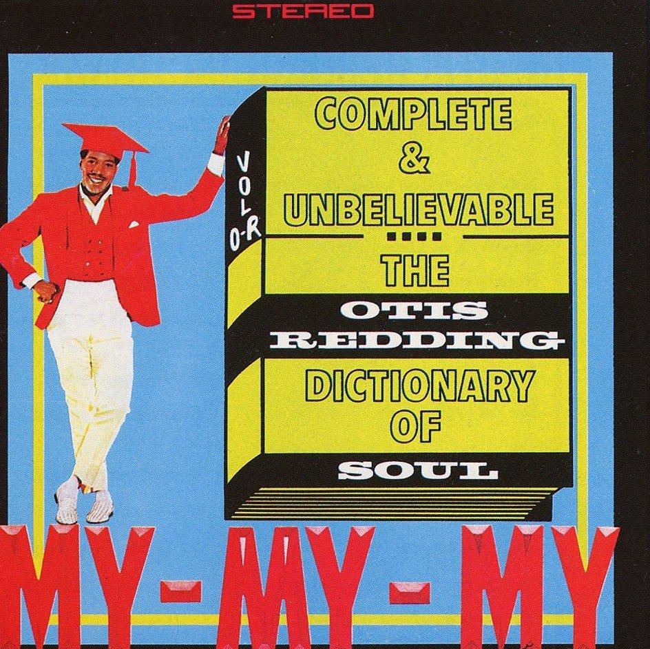 Otis Redding's 'Dictionary Of Soul': How Otis Made His Best Album