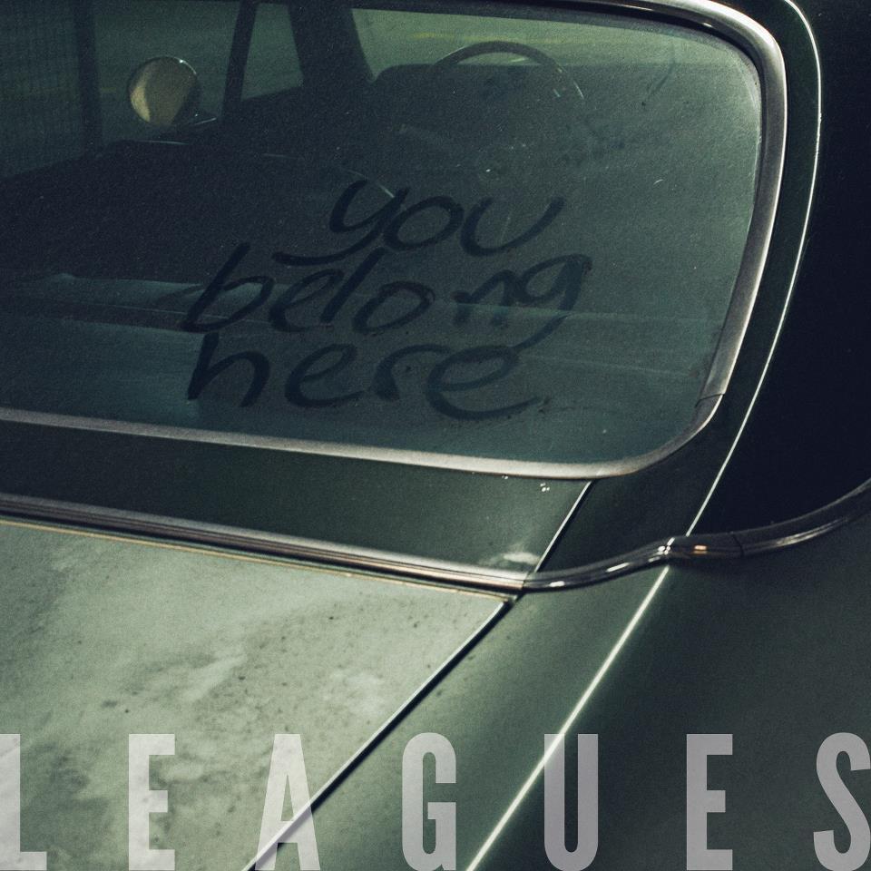 Leagues - You Belong Here