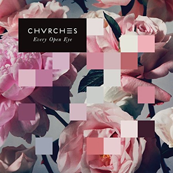 Chvrches 'Every Open Eye'