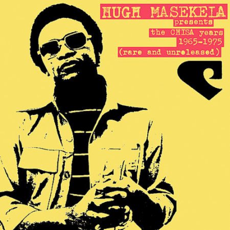 Hugh Masekela 'Presents The Chisa Years 1965-1975'