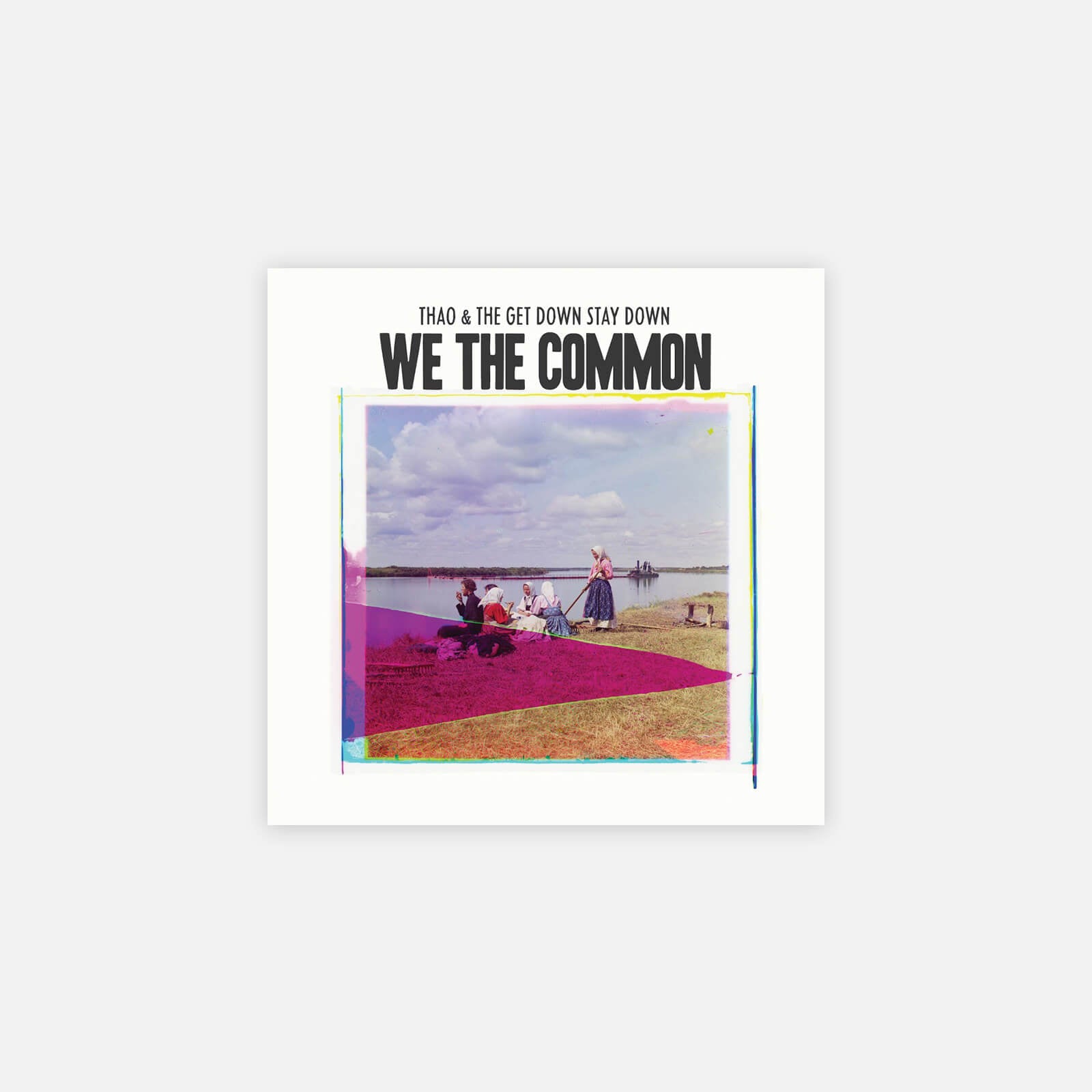 Thao & The Get Down Stay Down 'We the Common'